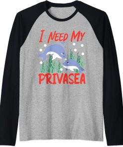 Dolphin: I Need My Privasea Raglan Baseball Tee