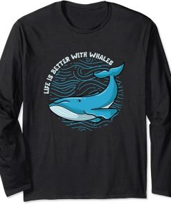 Life With Whales Cute Orca Funny Saying Long Sleeve T-Shirt